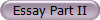 Essay Part II